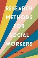 Research Methods for Social Workers - Linda Bell - cover