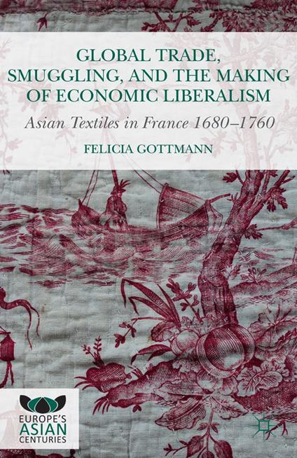 Global Trade, Smuggling, and the Making of Economic Liberalism