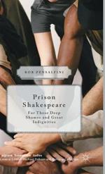 Prison Shakespeare: For These Deep Shames and Great Indignities