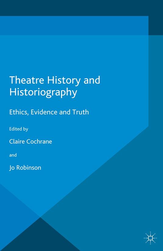 Theatre History and Historiography