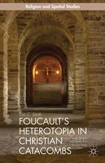 Foucault’s Heterotopia in Christian Catacombs