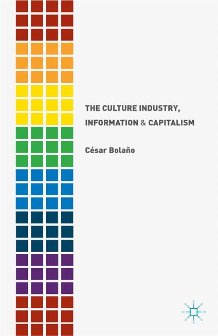 The Culture Industry, Information and Capitalism