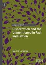 Disnarration and the Unmentioned in Fact and Fiction