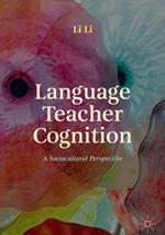 Language Teacher Cognition