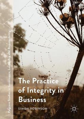 The Practice of Integrity in Business - Simon Robinson - cover