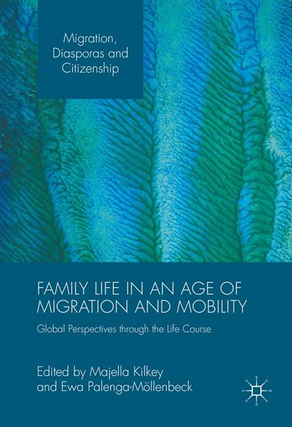 Family Life in an Age of Migration and Mobility