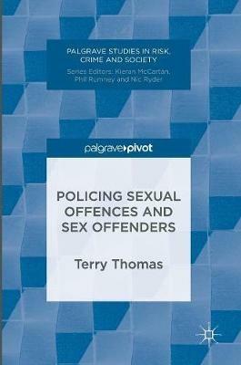 Policing Sexual Offences and Sex Offenders - Terry Thomas - cover