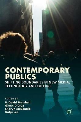 Contemporary Publics: Shifting Boundaries in New Media, Technology and Culture - cover