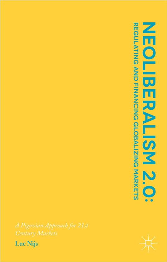 Neoliberalism 2.0: Regulating and Financing Globalizing Markets