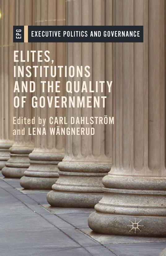 Elites, Institutions and the Quality of Government