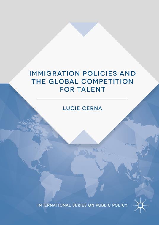 Immigration Policies and the Global Competition for Talent