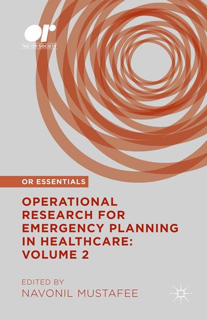 Operational Research for Emergency Planning in Healthcare: Volume 2