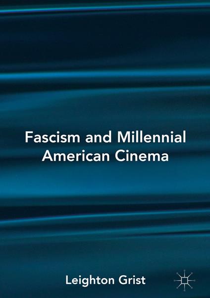 Fascism and Millennial American Cinema