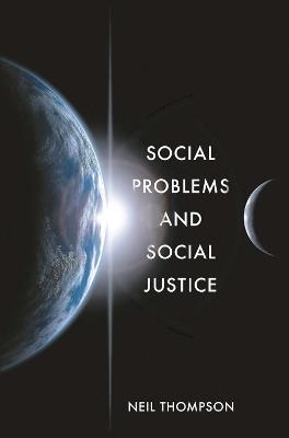 Social Problems and Social Justice - Neil Thompson - cover