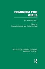 Feminism for Girls (RLE Feminist Theory): An Adventure Story