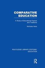 Comparative Education: A Study of Educational Factors and Traditions