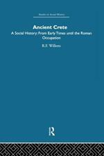 Ancient Crete: From Early Times Until the Roman Occupation