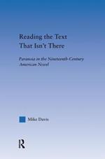 Reading the Text That Isn't There: Paranoia in the Nineteenth-Century Novel