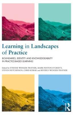 Learning in Landscapes of Practice: Boundaries, identity, and knowledgeability in practice-based learning - cover