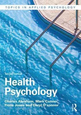 Health Psychology - Charles Abraham,Mark Conner,Fiona Jones - cover