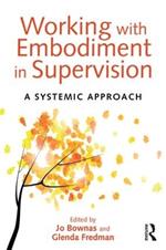 Working with Embodiment in Supervision: A systemic approach