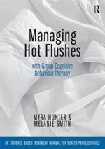 Managing Hot Flushes with Group Cognitive Behaviour Therapy: An evidence-based treatment manual for health professionals