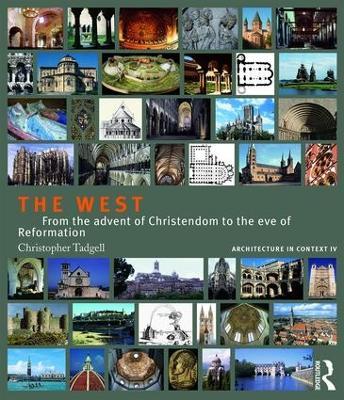 The West: From the Advent of Christendom to the Eve of Reformation - Christopher Tadgell - cover