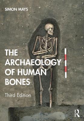 The Archaeology of Human Bones - Simon Mays - cover