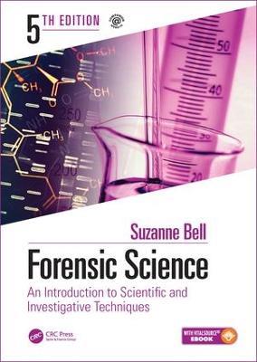 Forensic Science: An Introduction to Scientific and Investigative Techniques, Fifth Edition - Suzanne Bell - cover