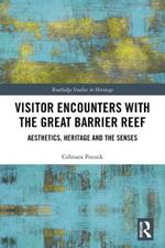 Visitor Encounters with the Great Barrier Reef: Aesthetics, Heritage, and the Senses