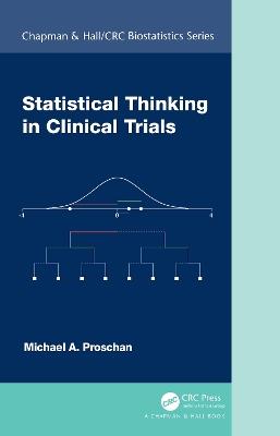 Statistical Thinking in Clinical Trials - Michael A. Proschan - cover