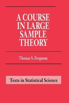 A Course in Large Sample Theory - Thomas S. Ferguson - cover