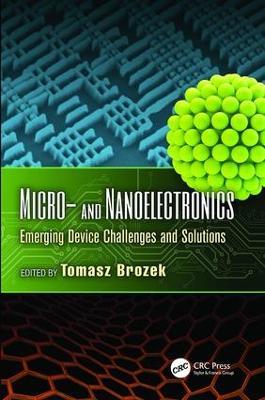 Micro- and Nanoelectronics: Emerging Device Challenges and Solutions - cover