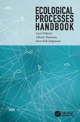 Ecological Processes Handbook - Luca Palmeri,Alberto Barausse,Sven Erik Jorgensen - cover