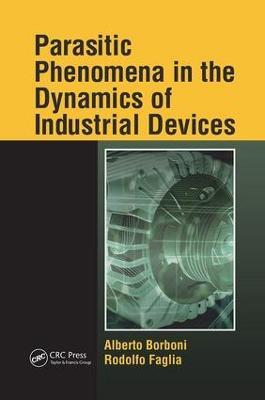 Parasitic Phenomena in the Dynamics of Industrial Devices - Alberto Borboni,Rodolfo Faglia - cover
