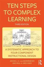 Ten Steps to Complex Learning: A Systematic Approach to Four-Component Instructional Design