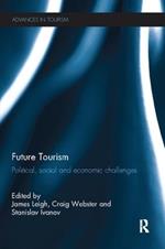 Future Tourism: Political, Social and Economic Challenges