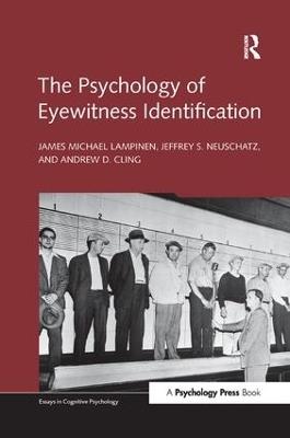 The Psychology of Eyewitness Identification - James Michael Lampinen,Jeffrey S. Neuschatz,Andrew D. Cling - cover