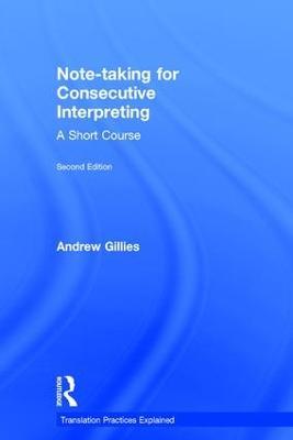 Note-taking for Consecutive Interpreting: A Short Course - Andrew Gillies - cover
