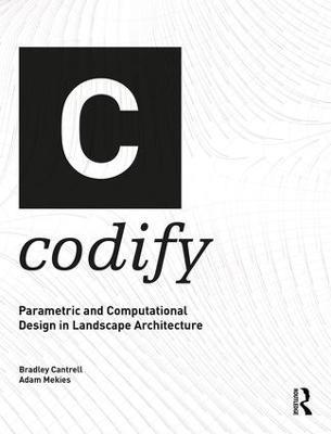 Codify: Parametric and Computational Design in Landscape Architecture - cover