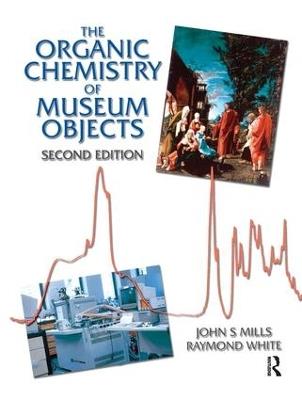 Organic Chemistry of Museum Objects - John Mills,Raymond White - cover