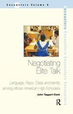 Negotiating Elite Talk: Language, Race, Class and Identity Among African American High Schoolers