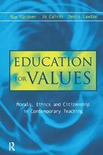 Education for Values: Morals, Ethics and Citizenship in Contemporary Teaching