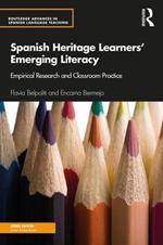 Spanish Heritage Learners' Emerging Literacy: Empirical Research and Classroom Practice