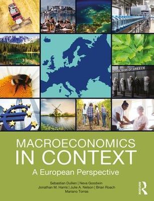 Macroeconomics in Context: A European Perspective - Sebastian Dullien,Neva Goodwin,Jonathan Harris - cover