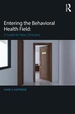 Entering the Behavioral Health Field: A Guide for New Clinicians