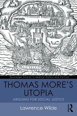 Thomas More's Utopia: Arguing for Social Justice - Lawrence Wilde - cover