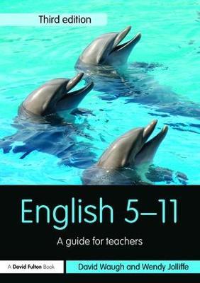 English 5-11: A guide for teachers - David Waugh,Wendy Jolliffe - cover
