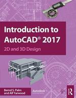 Introduction to AutoCAD 2017: 2D and 3D Design