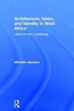 Architecture, Islam, and Identity in West Africa: Lessons from Larabanga